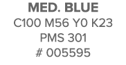 Med  Blue C100 M56 Y0 K23 pms 301 # 005595