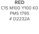 Red C15 M100 Y100 K0 pms 1795 # d2232a