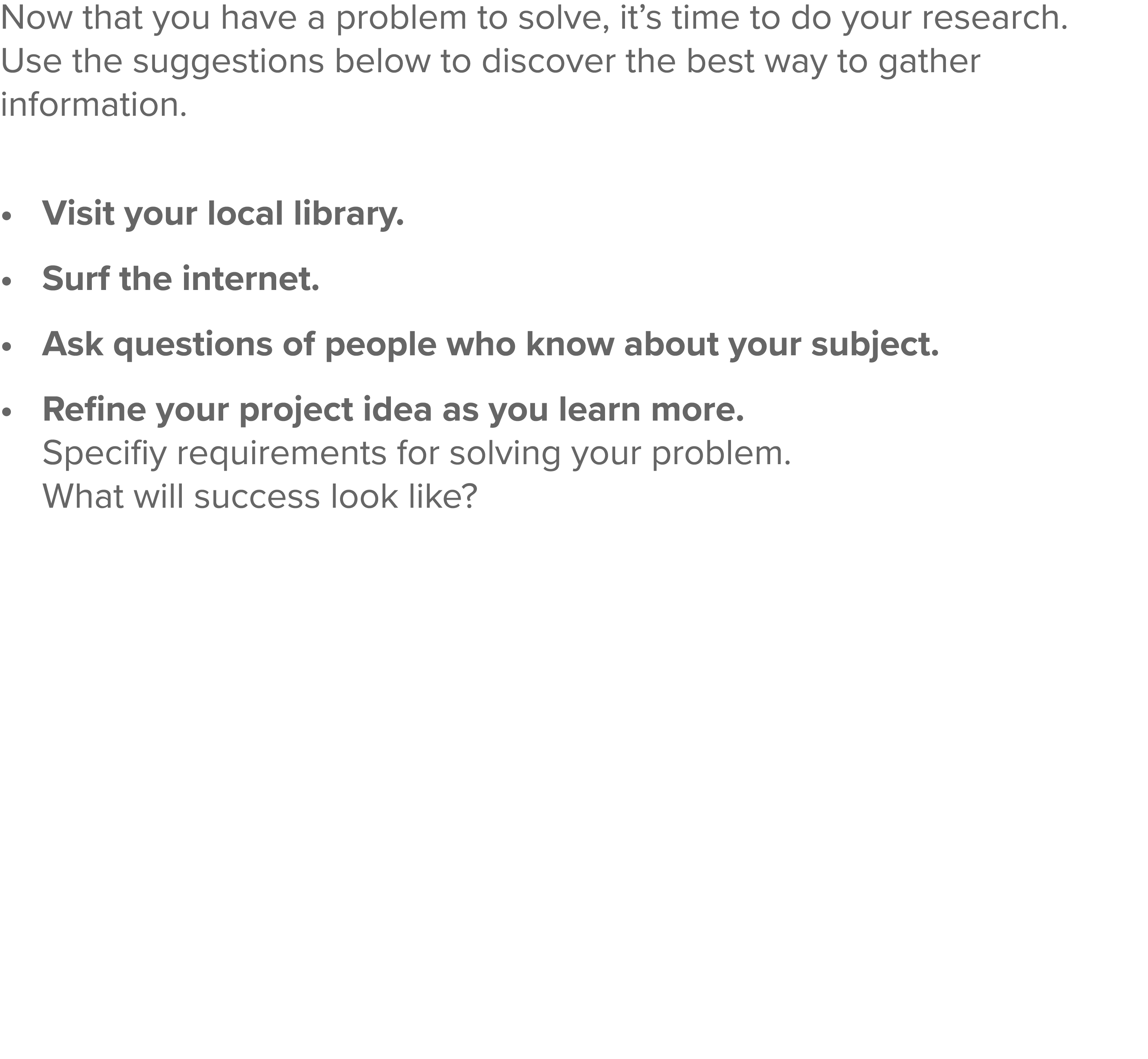 Now that you have a problem to solve, it s time to do your research  Use the suggestions below to discover the best w   