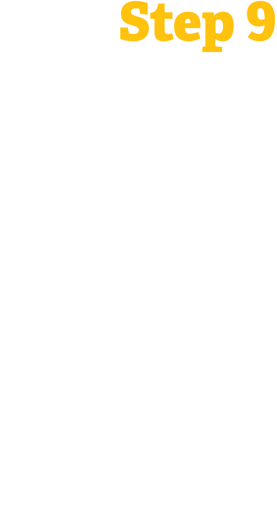 Step 9 Do the dates work out, or should you have started two months ago  If time is an issue, you may need to reconsi   
