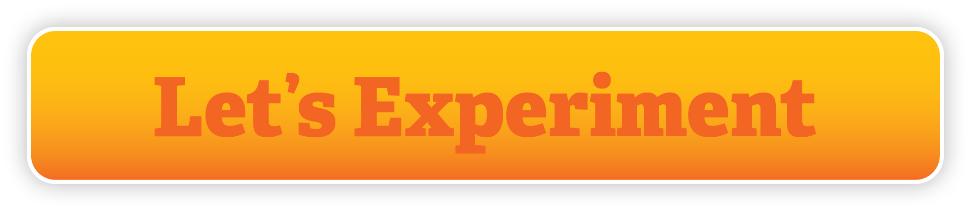 Let s Experiment