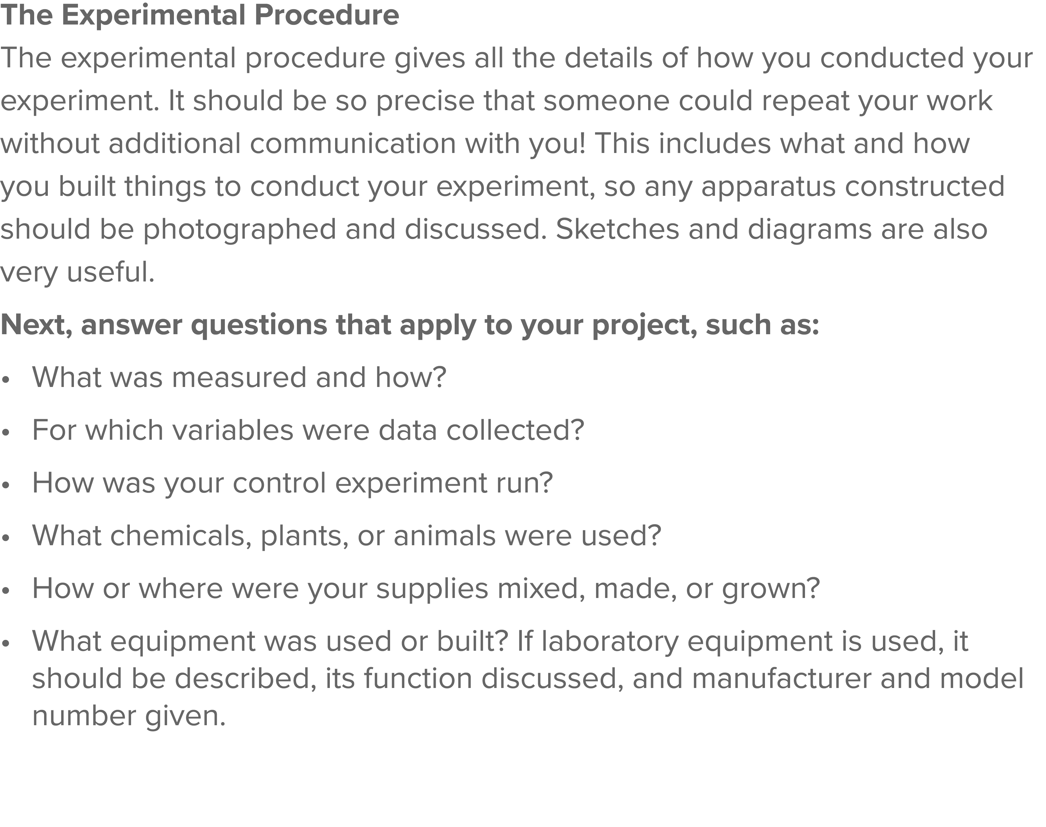 The Experimental Procedure The experimental procedure gives all the details of how you conducted your experiment  It    