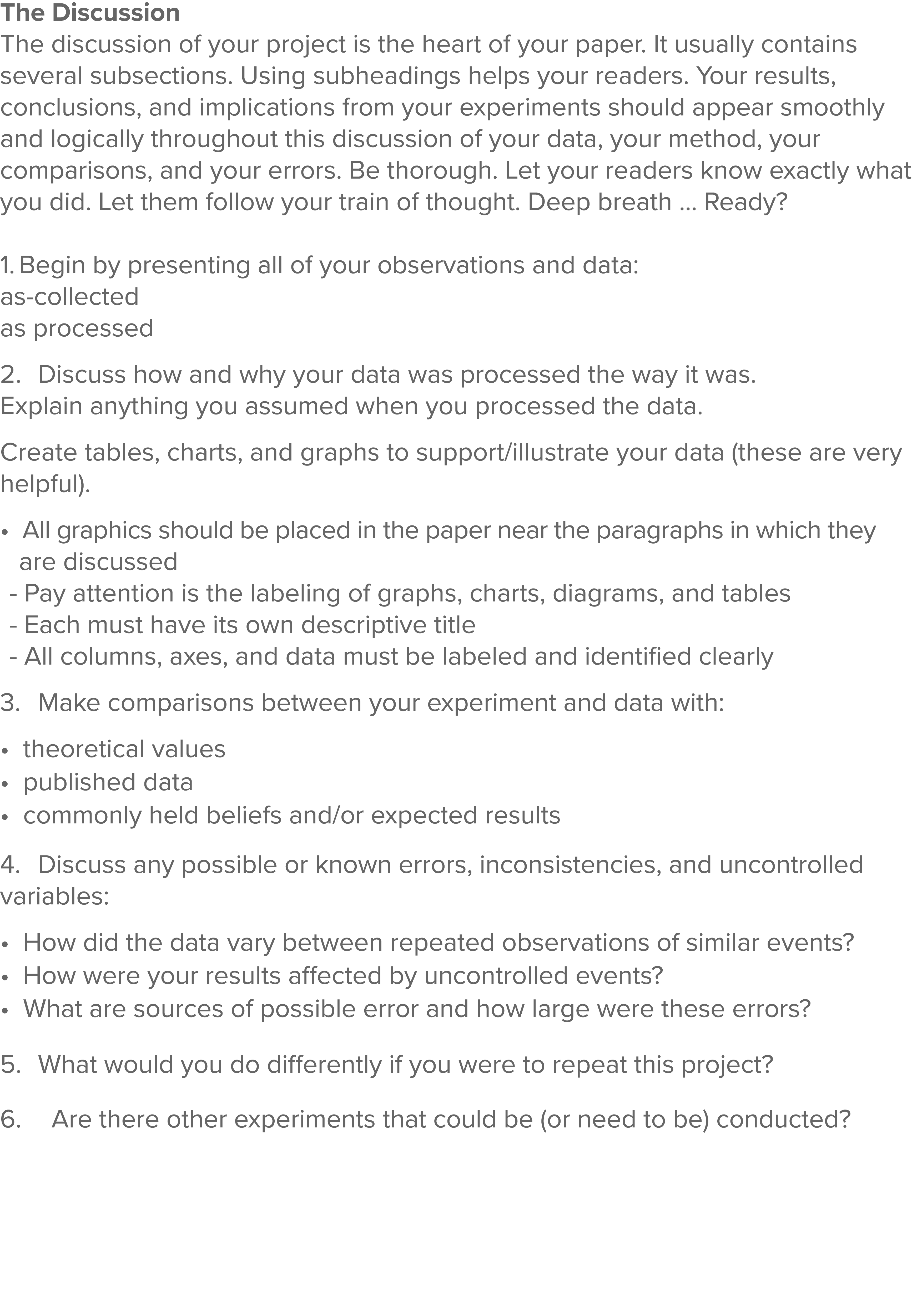 The Discussion The discussion of your project is the heart of your paper  It usually contains several subsections  Us   