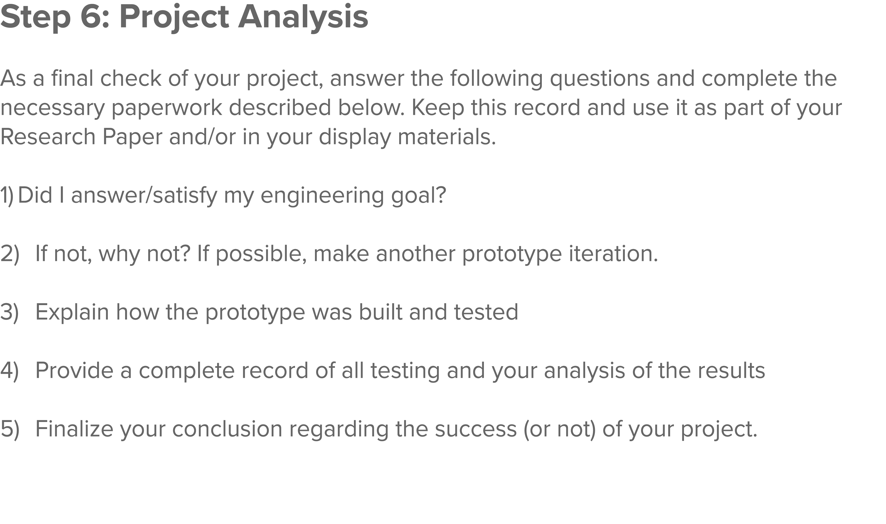 Step 6: Project Analysis  As a final check of your project, answer the following questions and complete the necessary   