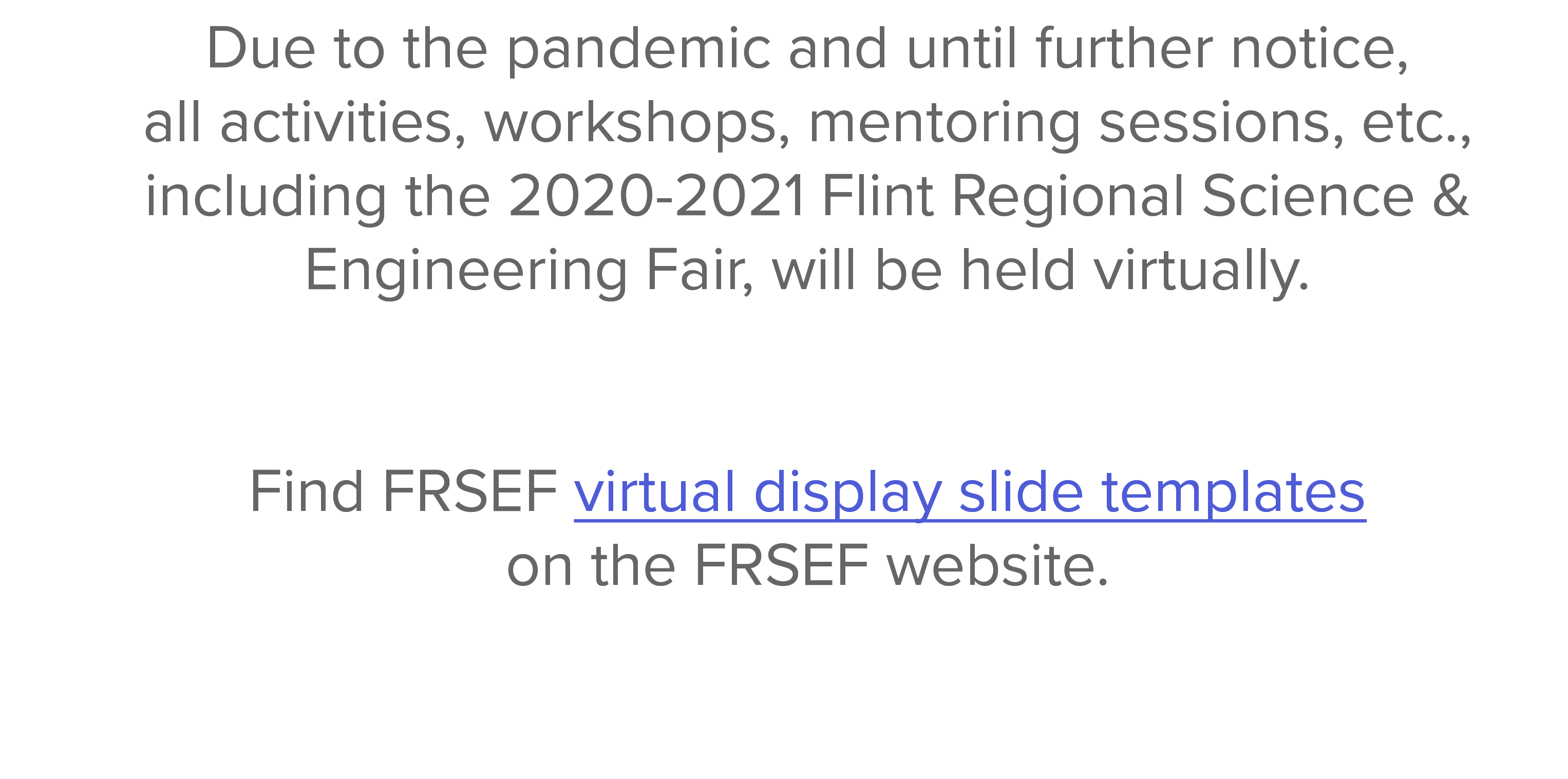 Due to the pandemic and until further notice, all activities, workshops, mentoring sessions, etc , including the 2020   